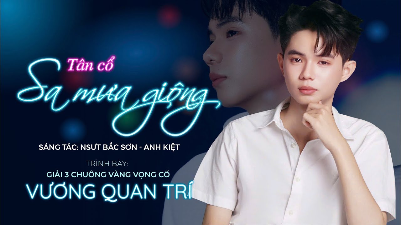 Tân Cổ SA MƯA GIÔNG - Trình Bày VƯƠNG QUAN TRÍ 