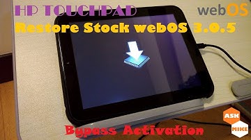 HP Touchpad Restore Stock Factory webOS 3.0.5 and Bypass Activation