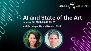 AI and State of the Art: Dr. Megan Ma and Damien Riehl @  LawDroid AI Conference 2024