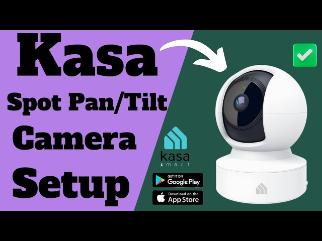 How to Set Up Kasa Spot Camera: Quick & Easy Guide