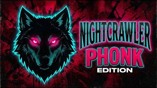 NIGHTCRAWLER PHONK EDITION 2026 🐺 SHADOW BEATS