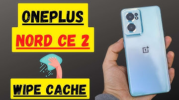 How to Wipe Cache in OnePlus Nord CE 2 - Clear Cache Files