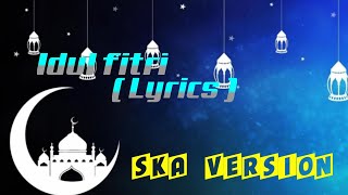 SKA - Idul Fitri selamat Hari Lebaran (Lyrics)