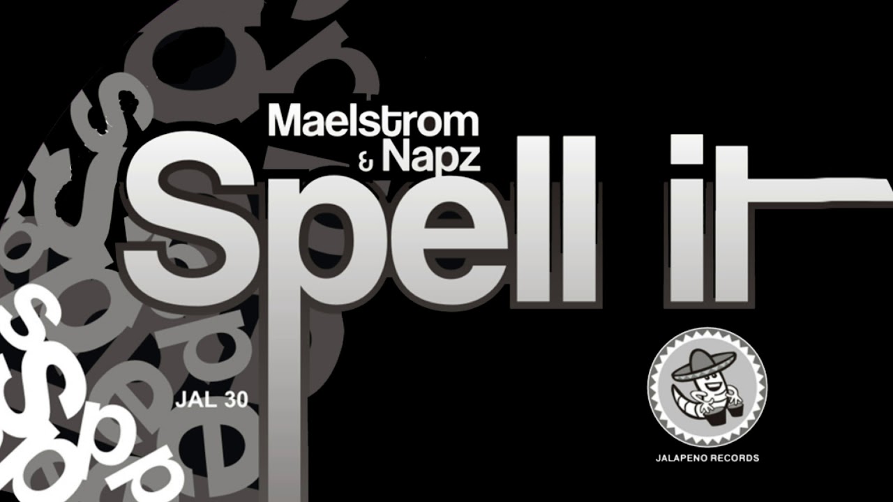 Watch Maelstrom & Napz - Spell It on YouTube Watch Maelstrom & Napz - Spell It on YouTube