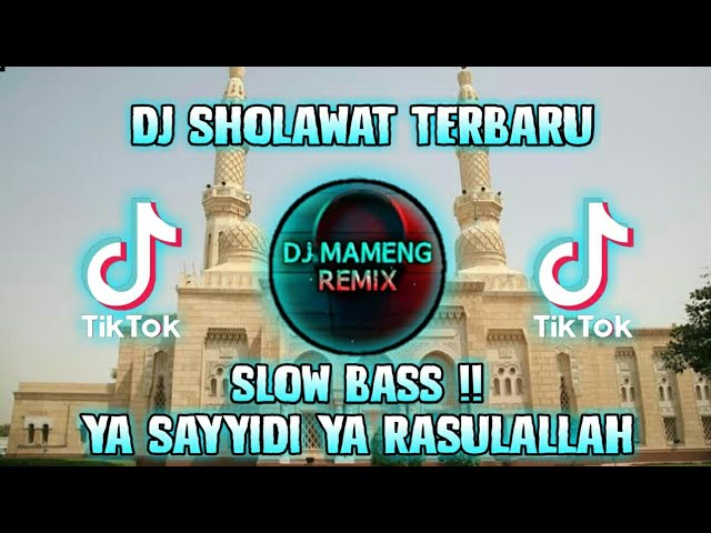 🔴DJ SHOLAWAT YA SAYYIDI YA RASULULLAH SLOW BASS !! ENAK DI DENGAR || DJ MAMENG REMIX class=