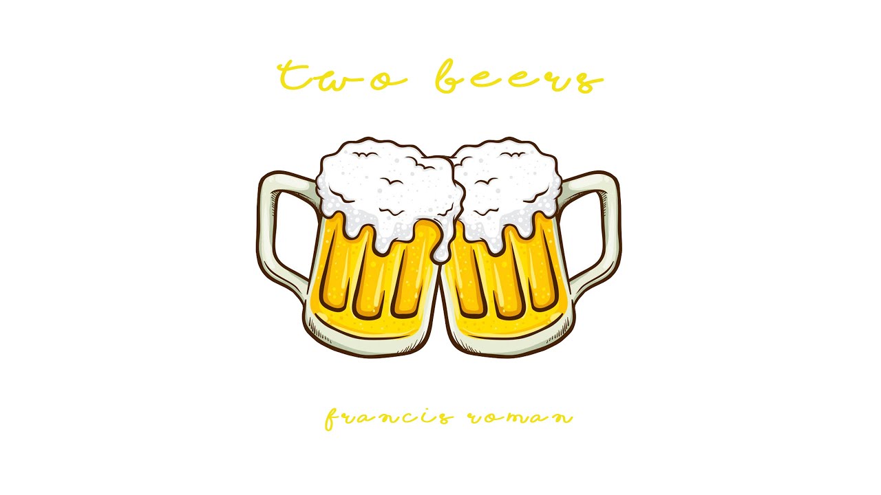Watch Francis Roman - Two Beers (Official Music Audio) on YouTube Watch Francis Roman - Two Beers (Official Music Audio) on YouTube