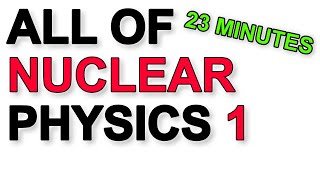 A Level Physics Revision All Of Nuclear Physics - The Nucleus Strong Force Quarks Beta Decay