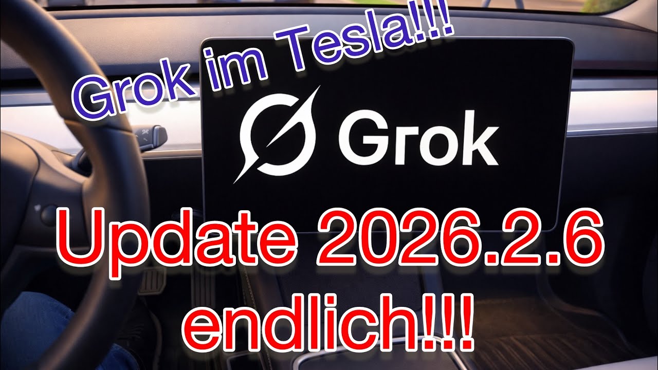Grok ist da! Tesla Update 2026.2.6 – So schnell & flüssig funktioniert die neue KI wirklich!