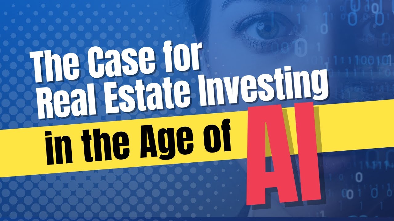 The Case for Real Estate Investing in the Age of AI