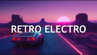 RETRO ELECTRO : An Uptempo Synthwave Playlist  Mix - From the Vault