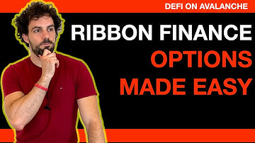OPTIONS AUTOMATED STRATEGIES made easy: Ribbon Finance