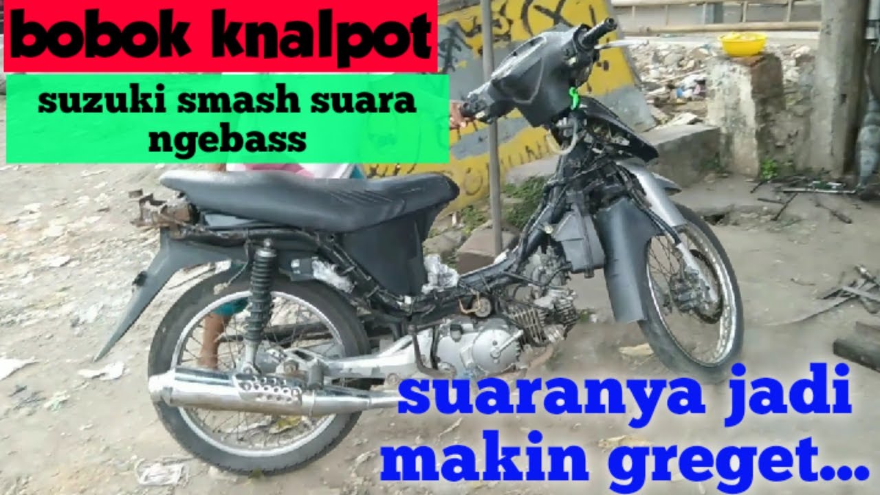 Bobok knalpot suzuki smash suara ngebass (suaranya makin greget)