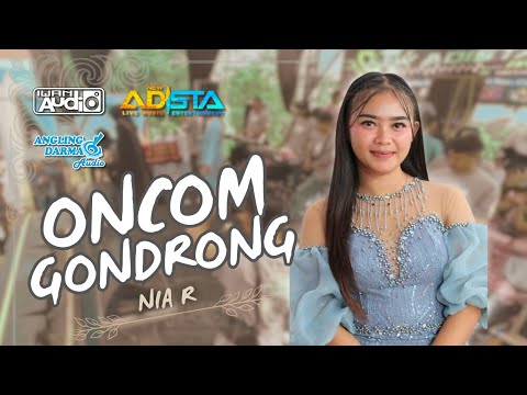 ONCOM GONDRONG- NIA R NEW ADISTA | LIVE CIBULUH CIDAUN