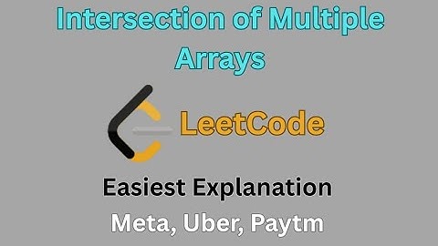 Intersection of Multiple Arrays|LeetCode|Weekly Contest|Easiest Explanation 