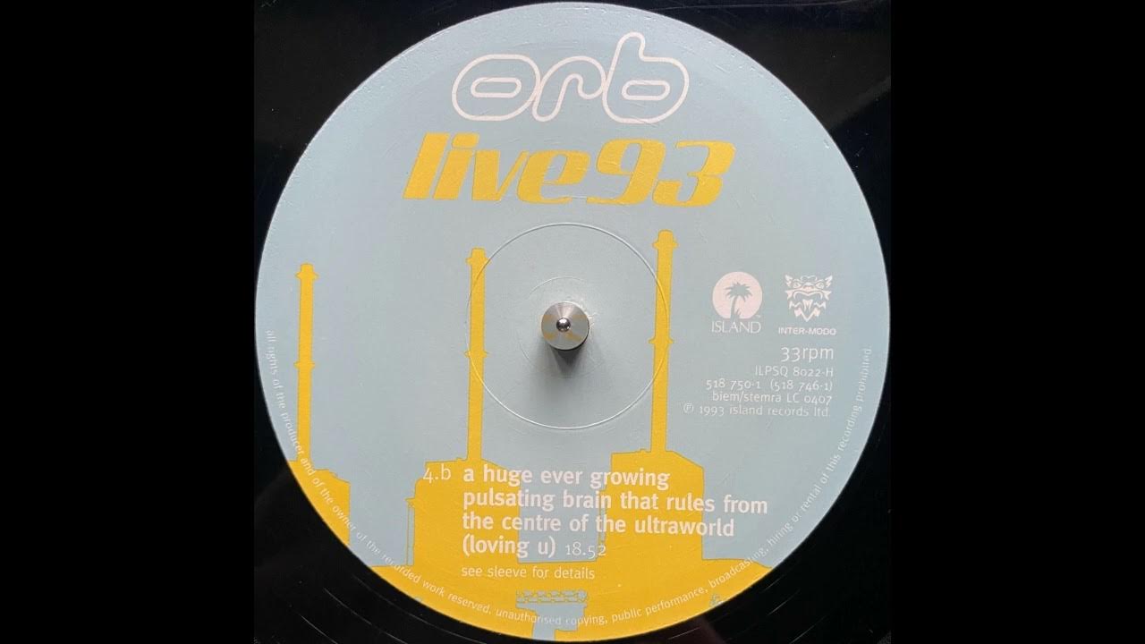 Orb Live 93 A Huge Ever Growing Pulsating Brain That Rules From The