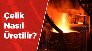 Çelik Nasıl Üretilir? Hurdadan Nihai Ürüne Uçtan Uca Çelik Üretimi | Hasçelik