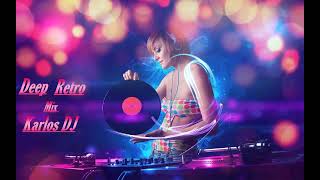 Deep Retro Mix Karlos Dj