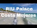 Riu palace costa mujeres walkaround