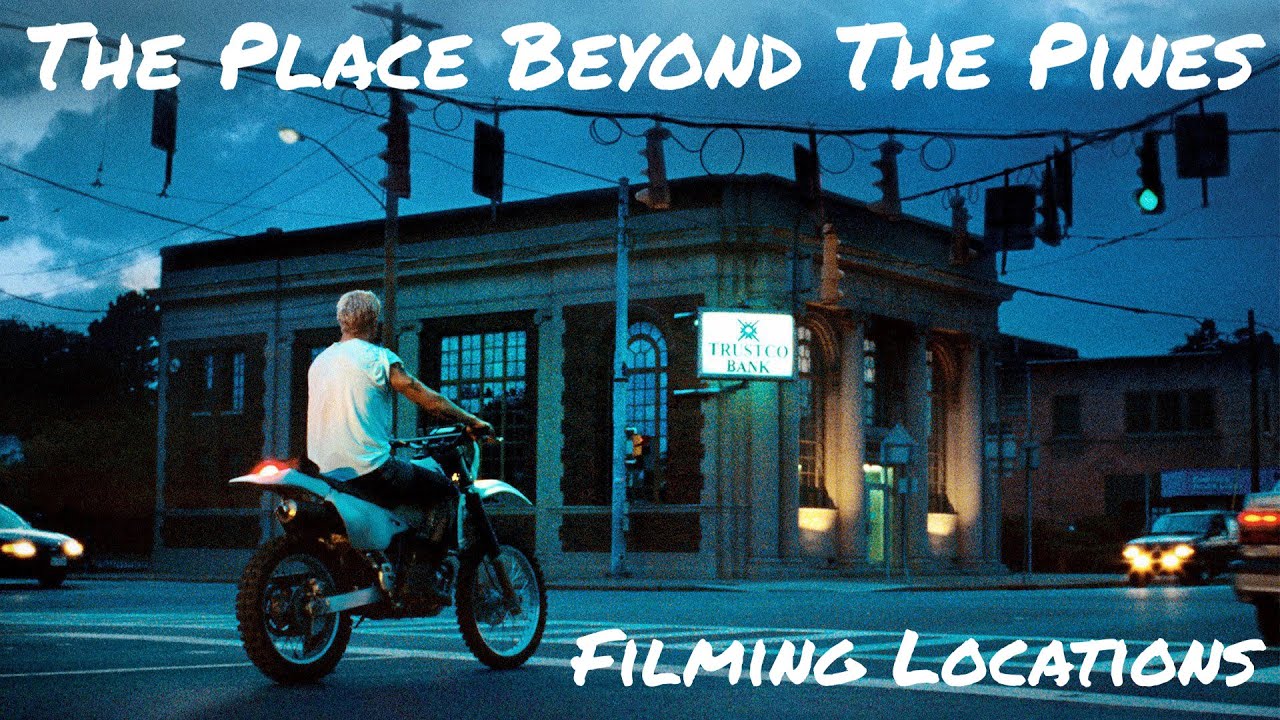 “the Place Beyond The Pines Movie Filming Locations Then And Now Youtube 