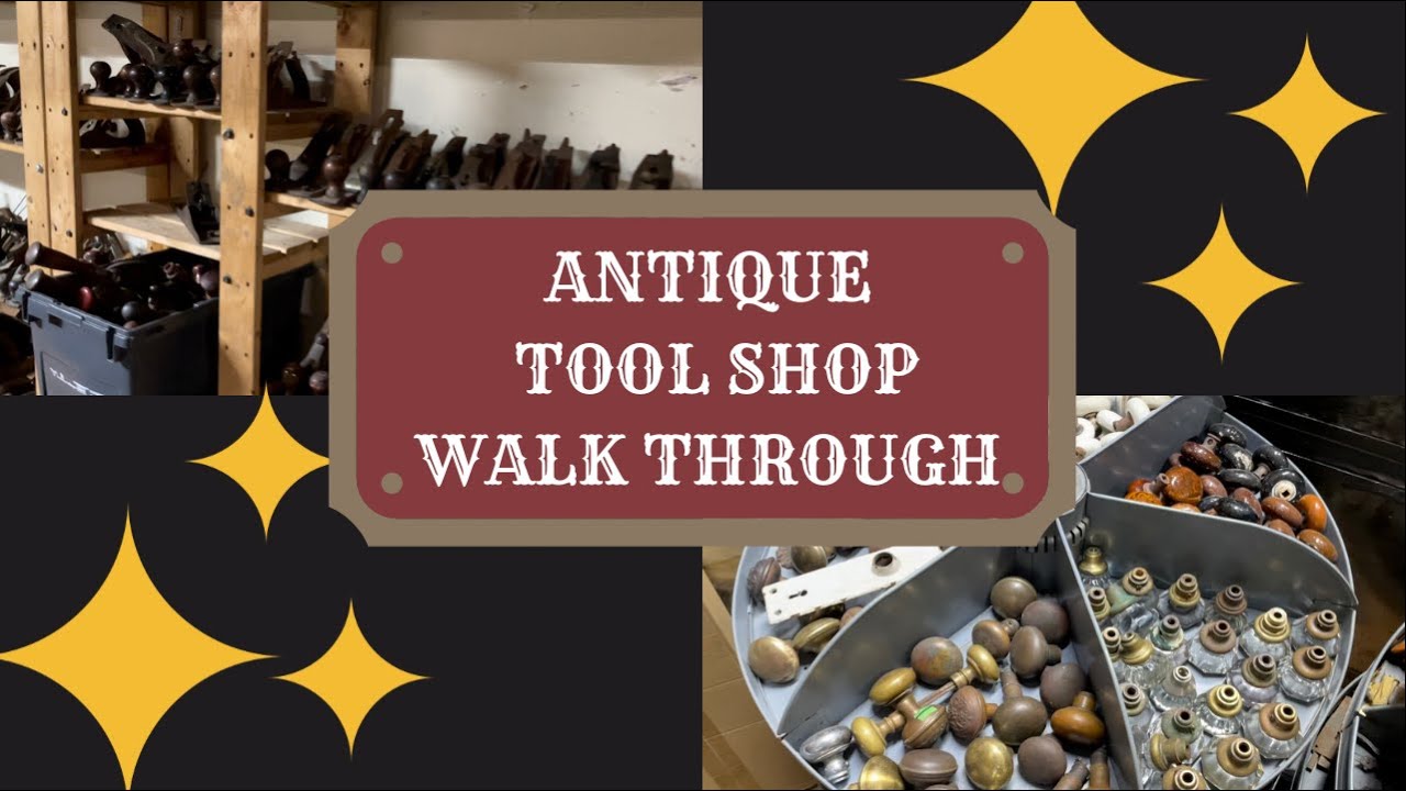 Antique Store Walk Through Showing Vintage TOOLS Get A Grip