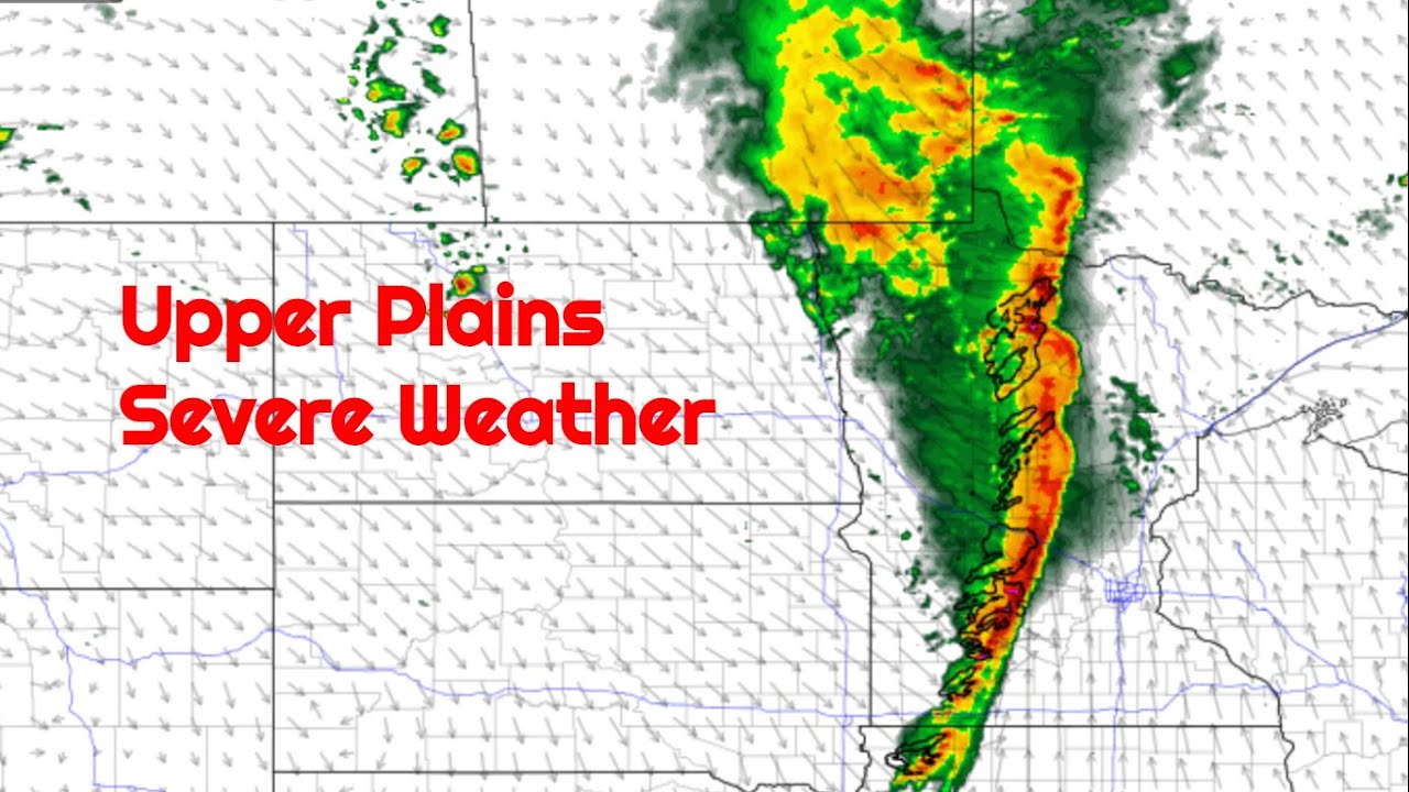 Severe Weather in the northern plains, Damaging winds, Large hail, and ...