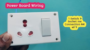 Power Board Connection | 1 Switch 1 Socket Connection | Electric Board Wiring