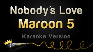 Maroon 5 - Nobody's Love (Karaoke Version)