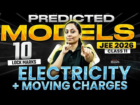 How to Score 10+ marks in Electricity & Moving Charges Class 11 | JEE 2026 Predicted Models