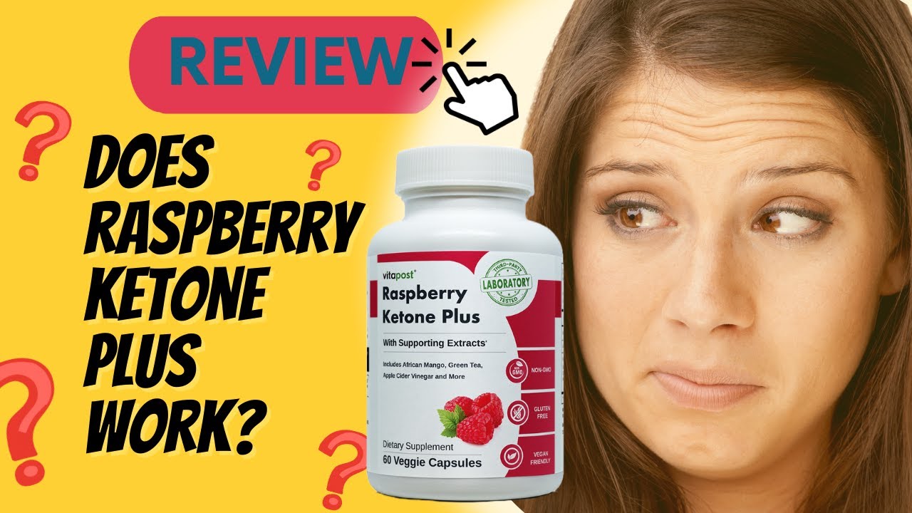 Raspberry Ketone Plus Review 2022 - Does The Raspberry Ketone Plus Really Work?