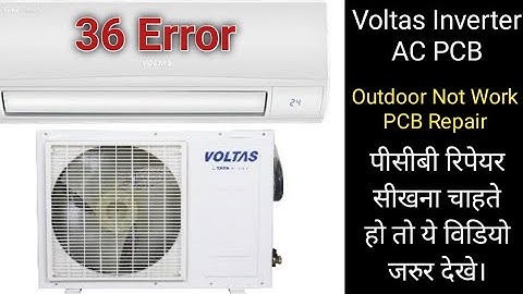 Error 36 Voltas Inverter AC PCB Repair | Outdoor Not Work