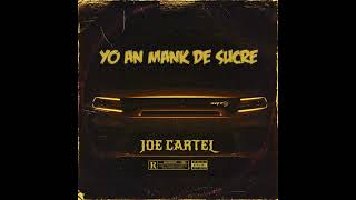 JOE CARTEL - YO AN MANK DE SUCRE