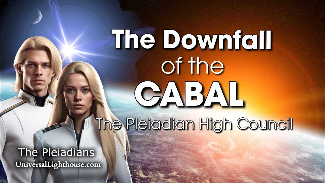 The Downfall of the CABAL ~ The Pleiadian High Council - YouTube