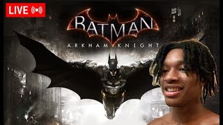 playing Batman Arkham Knight for the first time LIVE!!