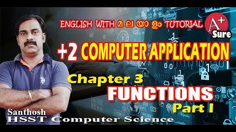 +2 COMPUTER APPLICATION | CHAPTER 3 | FUNCTIONS | PART 1 | FULL CLASS | SANU ROSH