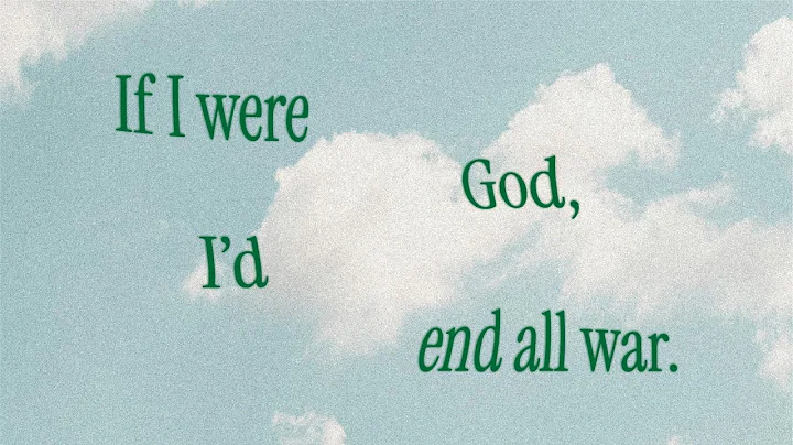 If I were God I'd end all wars | Sunday 11th January | 6pm