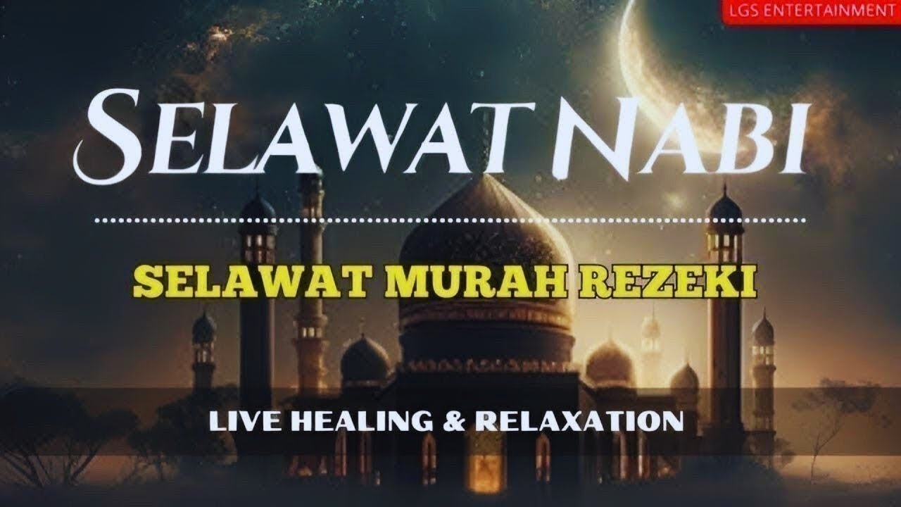 Selawat dan Salam Ke atas Junjungan Besar Nabi Muhammad SAW | Selawat Murah Rezeki Suara Merdu