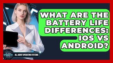 What Are The Battery Life Differences: iOS Vs Android? - All About Operating Systems