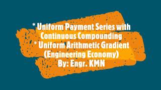 Uniform Payment Series with Continuous Compounding and Uniform Arithmetic Gradient