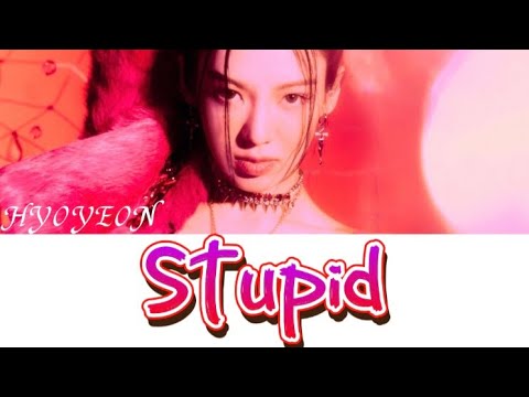 HYOYEON(효연/ヒョヨン) 【日本語訳 歌詞 Lyrics】’Stupid’