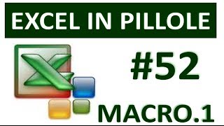 EP52 Le MACRO di excel (introduzione) e VBA basico