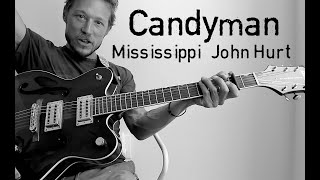 Candyman - Guitar Tab, Lesson, and Tutorial -- Mississippi John Hurt