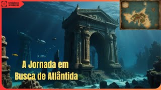 Atlântida: A Busca pelo Mistério do Reino Perdido