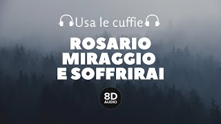 Rosario Miraggio - E soffrirai (8D Audio)