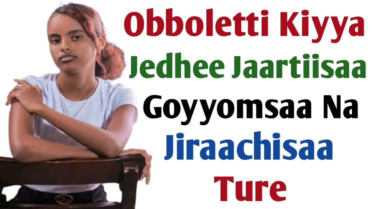 Obboleetti Kiyya Jedhee Jaartiisaa Goyyomsinee Waliin Na Jiraachisaa Ture