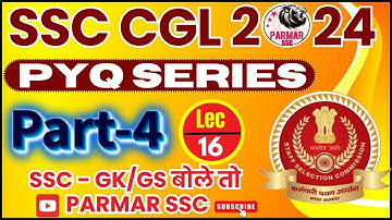 GK FOR SSC CGL 2024 | PYQ SERIES PART 4 | LEC-16 | PARMAR SSC