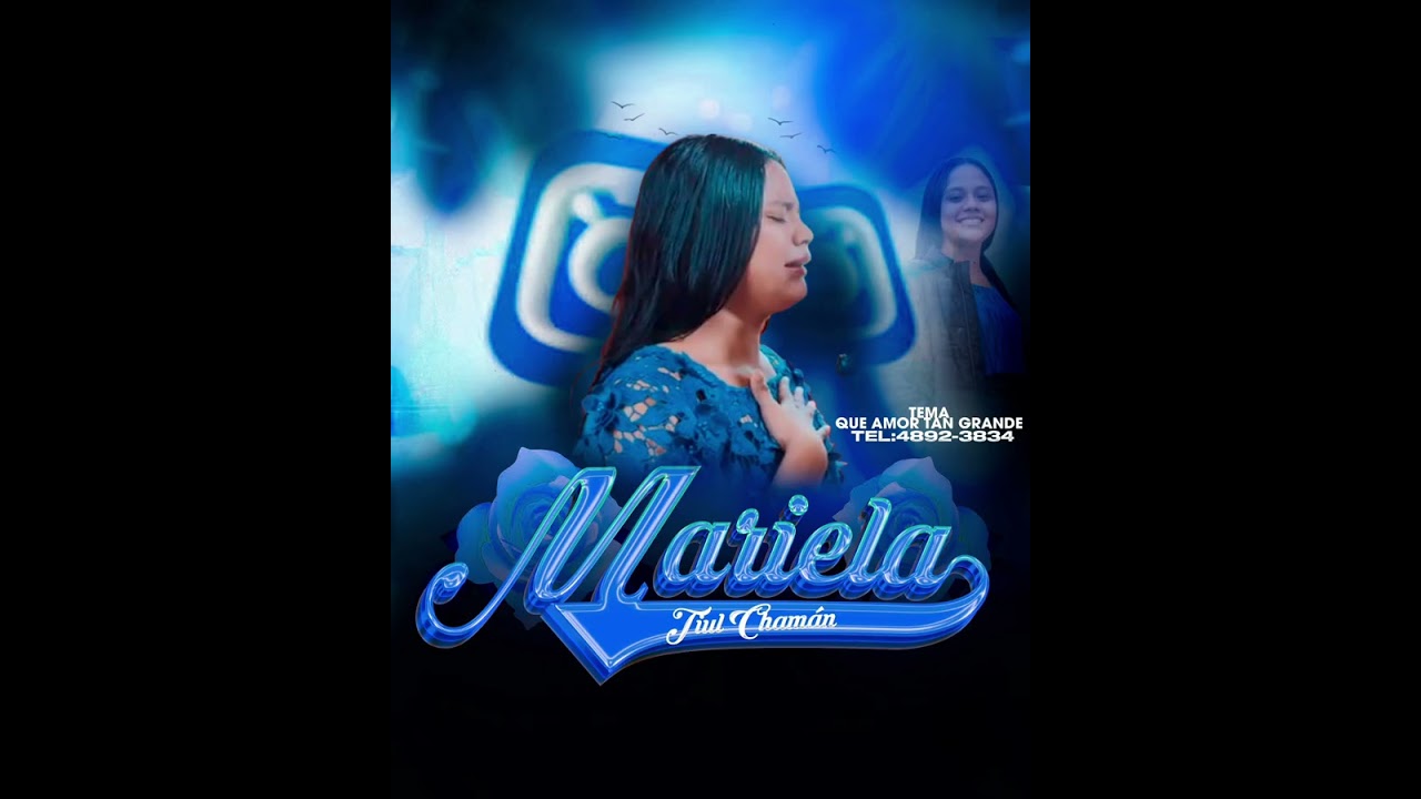 Solista/ Mariela tiul chaman/ Que amor tan grande 
