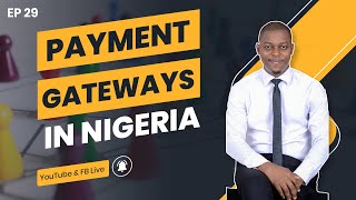EP 29: PAYMENT GATEWAYS IN NIGERIA