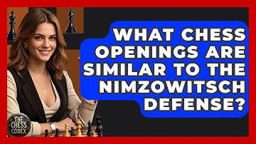 What Chess Openings Are Similar To The Nimzowitsch Defense? - The Chess Codex