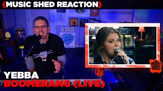 Music Teacher REACTS | YEBBA 'Boomerang' (Live) | MUSIC SHED EP201