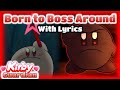 The general born to boss around with lyrics  kirby guardian cover